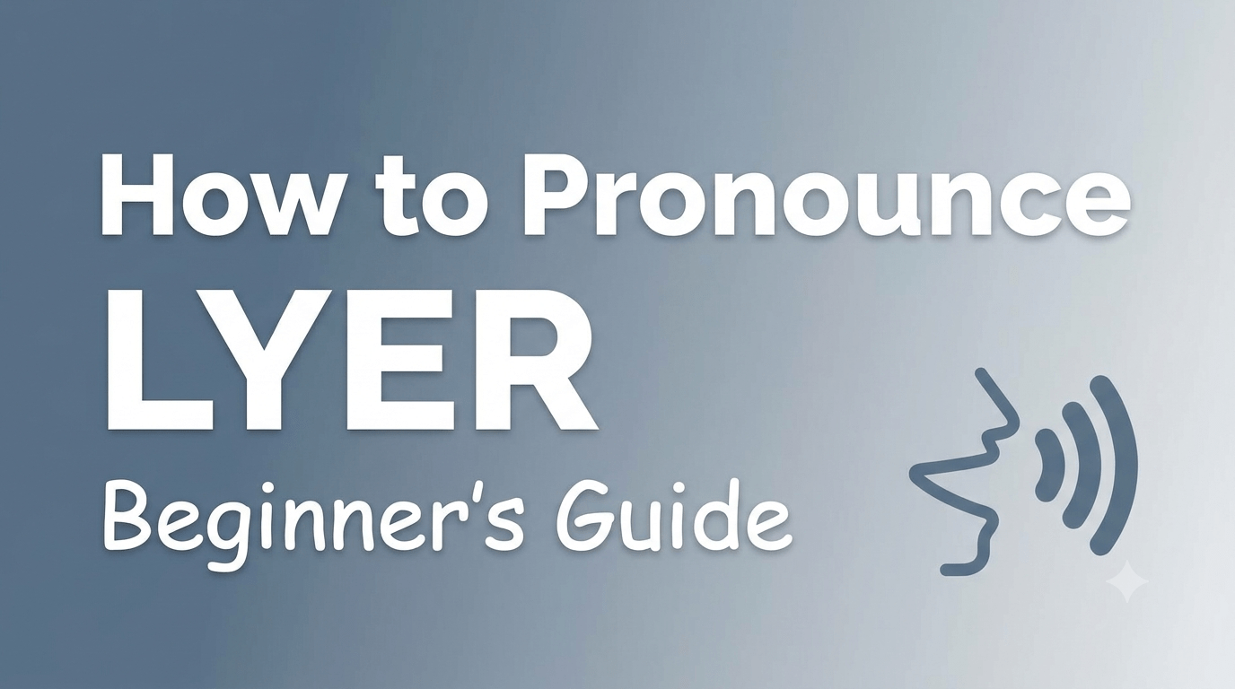 A pronunciation guide showing how to pronounce the word lyer correctly with phonetic spelling, syllable breakdown, and simple speaking tips for English learners.
