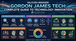 Silicon-Insider Gordon James Tech: Complete Guide to Technology Innovation
